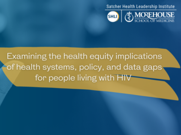 Blue and gold graphic reading End The Epidemic with Satcher and Morehouse logos.