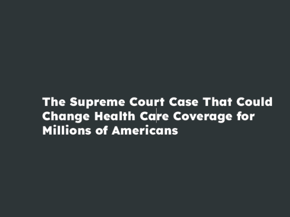 Dark grey background with white text reading The Supreme Court Case That Could Change Health Care Coverage for Millions of Americans, with Equality Federation Institute and CHLP logos.