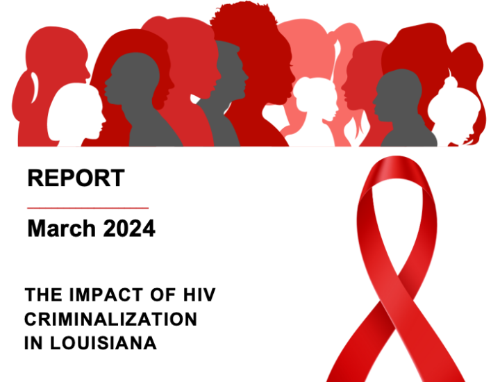 Report cover reading The Impact of HIV Criminalization in Louisiana, Louisiana Coalition on Criminalization and Health (LCCH) (2024)